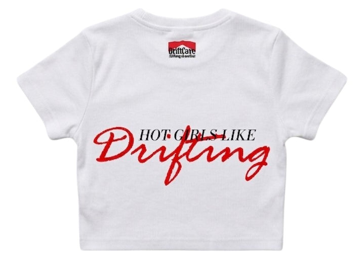 White baby tee with large red “Hot Girls Like Drifting” graphic on back