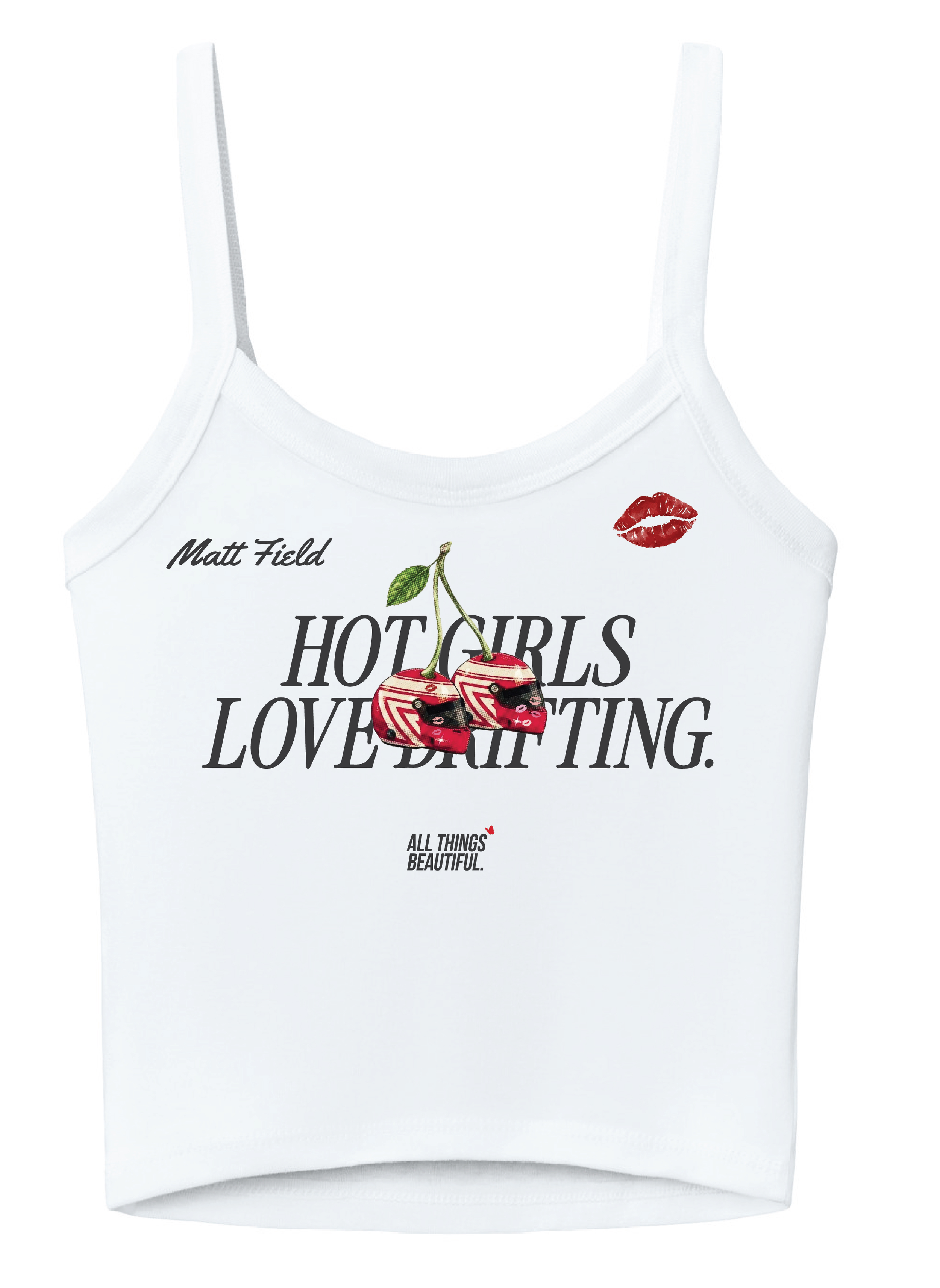 White tank with Matt Field and Hot Girls Love Drifting print plus red lips graphic